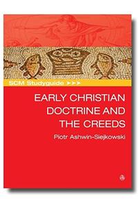 SCM Studyguide Early Christian Doctrine and the Creeds