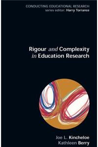 Rigour and Complexity in Educational Research