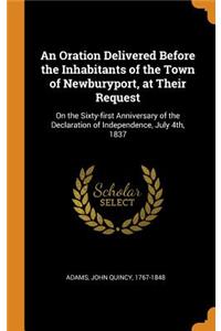 An Oration Delivered Before the Inhabitants of the Town of Newburyport, at Their Request