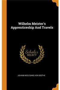 Wilhelm Meister's Apprenticeship And Travels