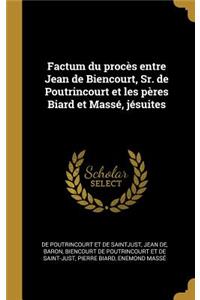 Factum du procès entre Jean de Biencourt, Sr. de Poutrincourt et les pères Biard et Massé, jésuites