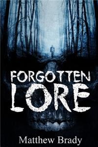 Forgotten Lore: A Volume of Collected Horror