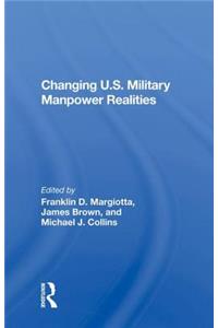 Changing U.S. Military Manpower Realities