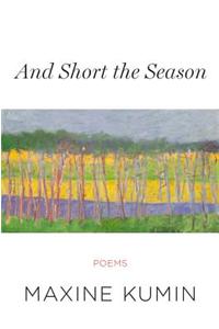 And Short the Season