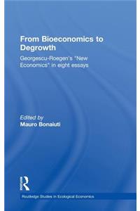 From Bioeconomics to Degrowth