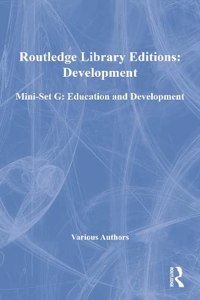 Routledge Library Editions: Development Mini-Set G: Education and Development