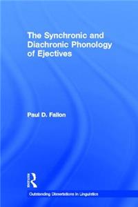 Synchronic and Diachronic Phonology of Ejectives