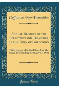 Annual Reports of the Selectmen and Treasurer of the Town of Goffstown