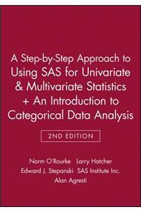 A Step-By-Step Approach to Using SAS for Univariate & Multivariate Statistics