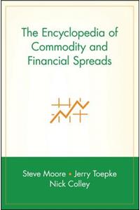 Encyclopedia of Commodity and Financial Spreads