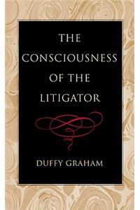 The Consciousness of the Litigator