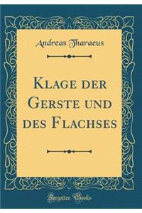 Klage Der Gerste Und Des Flachses (Classic Reprint)