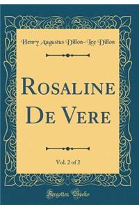 Rosaline de Vere, Vol. 2 of 2 (Classic Reprint)