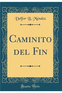 Caminito del Fin (Classic Reprint)