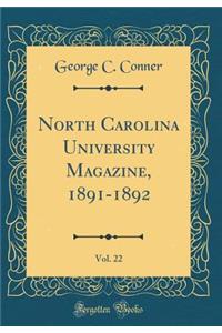 North Carolina University Magazine, 1891-1892, Vol. 22 (Classic Reprint)