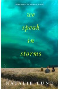 We Speak in Storms