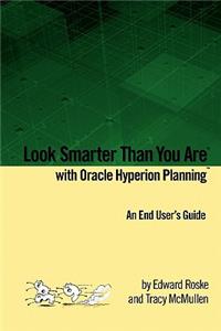 Look Smarter Than You Are with Oracle Hyperion Planning
