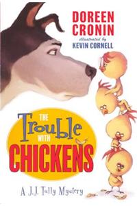 The Trouble with Chickens