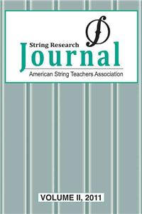 String Research Journal 2011, Vol 2: American String Teachers Association