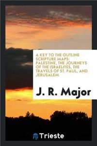 Outline Scripture Maps. [with] Key