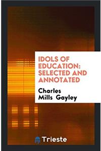 IDOLS OF EDUCATION: SELECTED AND ANNOTAT