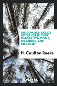 The Common Colics of the Horse