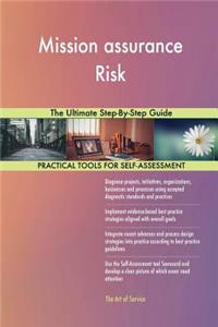 Mission assurance Risk The Ultimate Step-By-Step Guide
