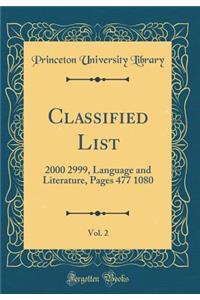 Classified List, Vol. 2: 2000 2999, Language and Literature, Pages 477 1080 (Classic Reprint)