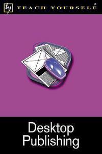 Teach Yourself Desktop Publishing