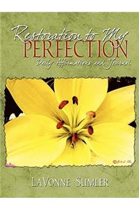 Restoration to My Perfection