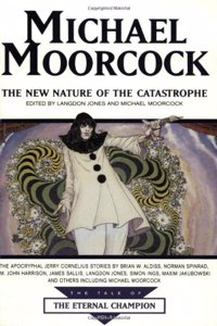 The New Nature Of The Catastrophe: v.9 (Tale of the Eternal Champion)