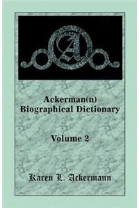 Ackerman(n) Biographical Dictionary, Volume 2