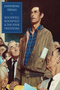 Enduring Ideals: Rockwell, Roosevelt & the Four Freedoms
