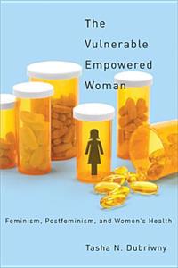 Vulnerable Empowered Woman: Feminism, Postfeminism, and Women's Health