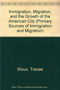 Immigration, Migration, and the Growth of the American City