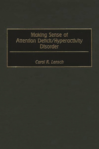 Making Sense of Attention Deficit/Hyperactivity Disorder