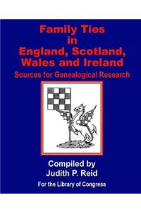 Family Ties in England, Scotland, Wales, & Ireland