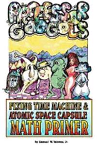 Professor Googol Flying Time Machine & Atomic Space Capsule Math Primer