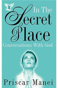In The Secret Place - Conversations With God
