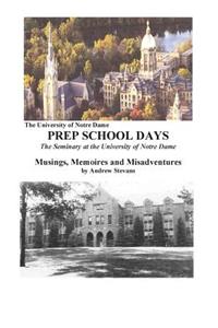 PREP SCHOOL DAYS The Seminary at the University of Notre Dame