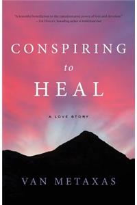 Conspiring to Heal