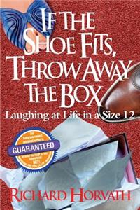 If the Shoe Fits, Throw Away the Box