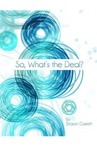 So, What's the Deal?