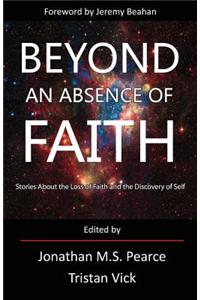 Beyond an Absence of Faith