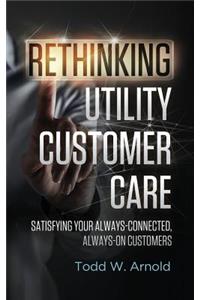 Rethinking Utility Customer Care