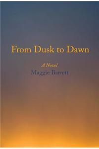 From Dusk to Dawn