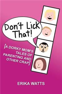 Don't Lick That!