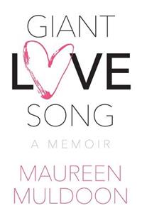 Giant Love Song: A Memoir