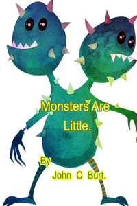 Monsters Are Little.