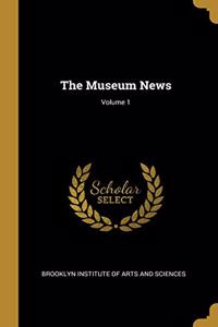 The Museum News; Volume 1